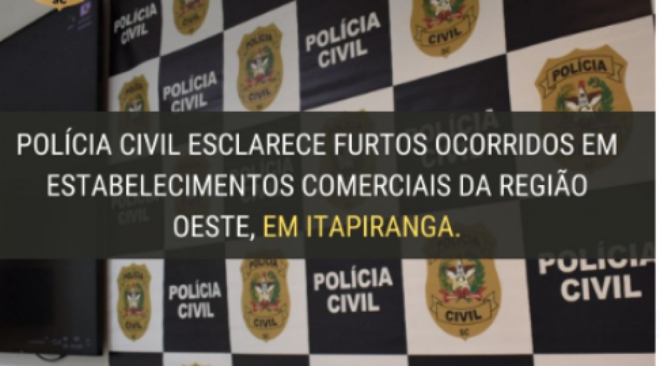 Polícia esclarece furtos ocorridos em Itapiranga, Descanso e Mondaí